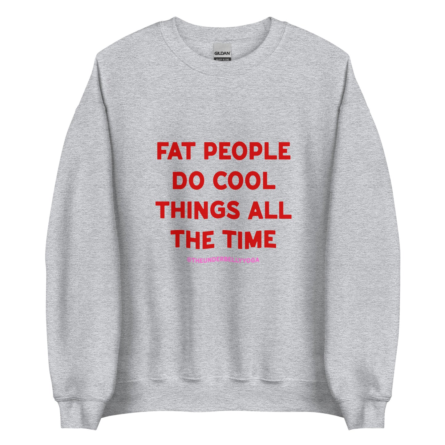 Fat People Do Cool Things All The Time Sweatshirt