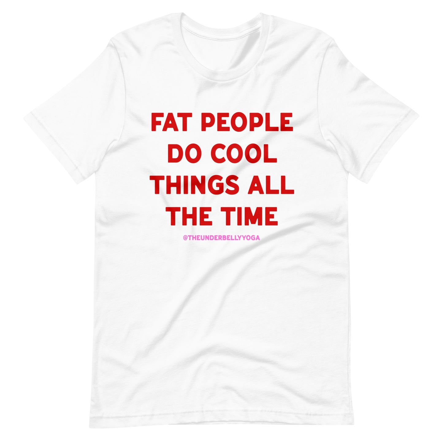 Fat People Do Cool Things All The Time T-shirt