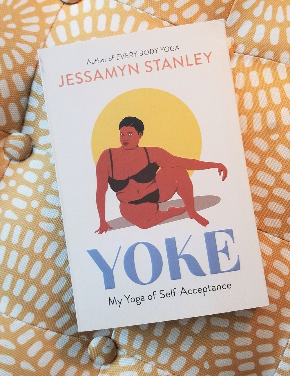 Signed copy of Yoke: My Yoga of Self-Acceptance by Jessamyn Stanley