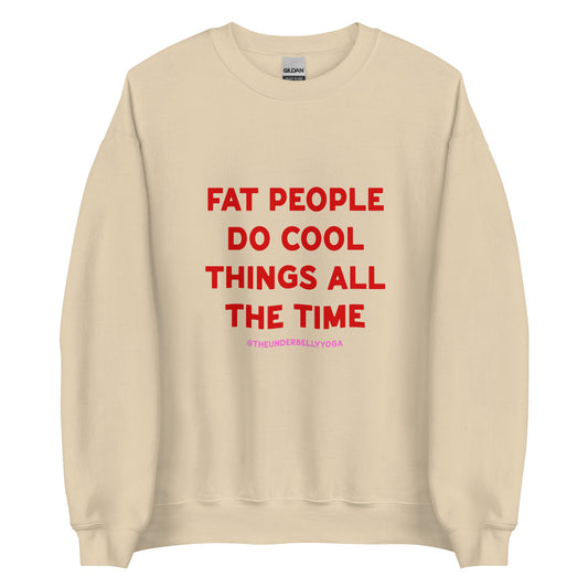 Fat People Do Cool Things All The Time Sweatshirt