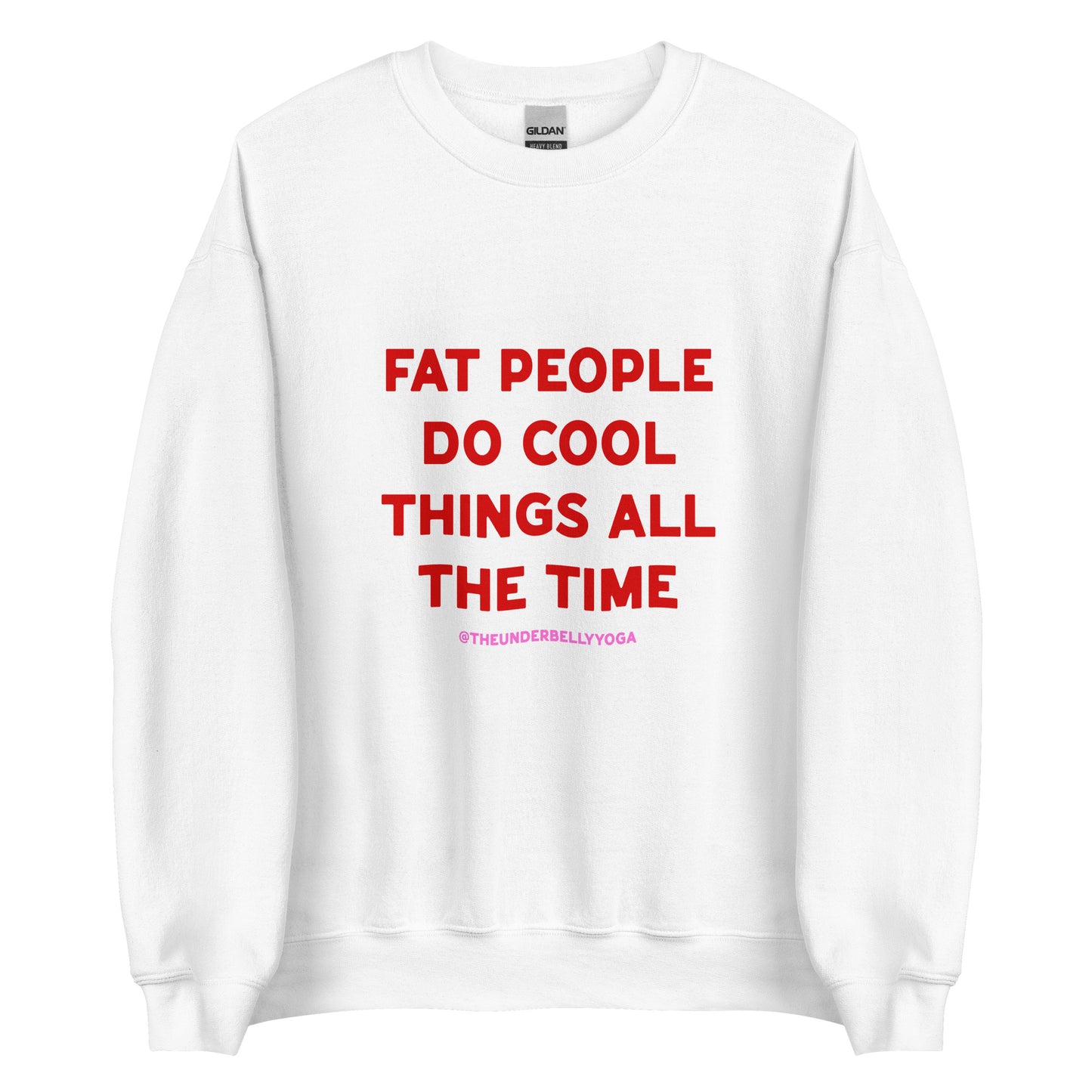 Fat People Do Cool Things All The Time Sweatshirt