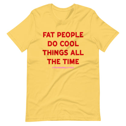 Fat People Do Cool Things All The Time T-shirt