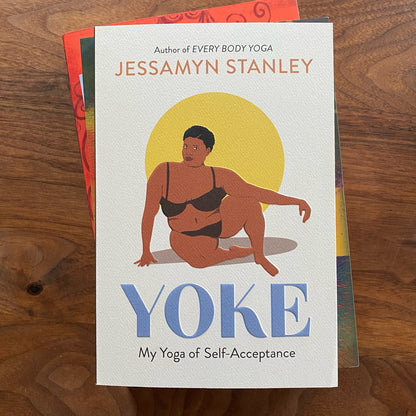 Signed copy of Yoke: My Yoga of Self-Acceptance by Jessamyn Stanley